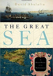 The Great Sea: A Human History of the Mediterranean (David Abulafia)