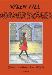 Vägen Till Mormorsvägen (Thomas Tidholm, Anna-Clara Tidholm)