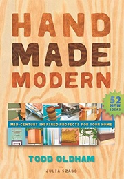 Handmade Modern: Mid-Century Inspired Projects for Your Home (Todd Oldham)