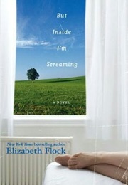 But Inside I&#39;m Screaming (Elizabeth Flock)