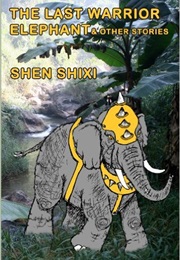 The Last Warrior Elephant (Shixi Shen)