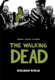 Robert Kirkman & Charlie Adlard: The Walking Dead - Kolmas Kirja