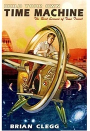 Build Your Own Time Machine (Brian Clegg)