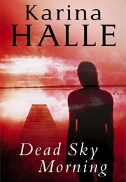 Dead Sky Morning (Karina Halle)