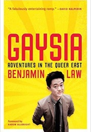 Gaysia: Adventures in the Queer East (Benjamin Law)