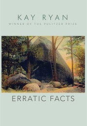 Erratic Facts (Kay Ryan)