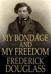 My Bondage and My Freedom (Frederick Douglass)