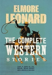 The Complete Western Stories (Elmore Leonard)