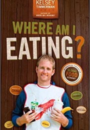 Where Am I Eating? (Kelsey Timmerman)