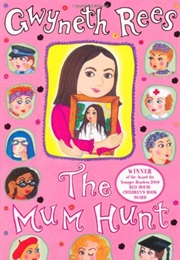 The Mum Hunt (Gwyneth Rees)