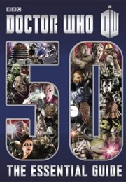 Doctor Who 50: The Essential Guide (Justin Richards)