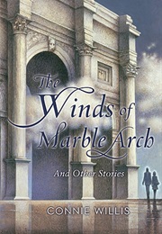The Winds of Marble Arch (Connie Willis)