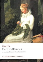 Elective Affinities (Johann Wolfgang Von Goethe)