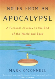 Notes From an Apocalypse (Mark O'Connell)