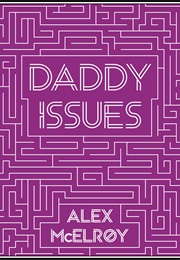 Daddy Issues (Alex McElroy)