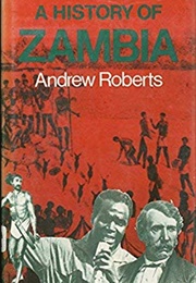 A History of Zambia (Andrew Roberts)