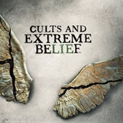 Cults and Extreme Belief