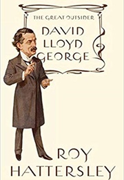 David Lloyd George: The Great Outsider (Roy Hattersley)