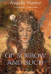 Of Sorrow and Such (Angela Slatter)