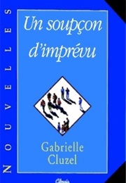 Un Soupçon D'imprévu (Gabrielle Cluzel)