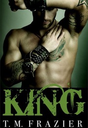 King (T.M. Frazier)