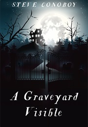 A Graveyard Visible (Steve Conoboy)