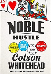 The Noble Hustle (Colson Whitehead)