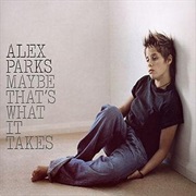 Alex Parks - Maybe That's What It Takes