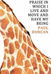 Praise in Which I Live and Move and Have My Being (Paul Durcan)