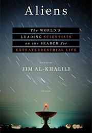 Aliens: The World's Leading Scientists on the Search for Extraterrestrial Life (Jim Al-Khalili)