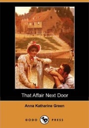 That Affair Next Door (Anna Katharine Green)