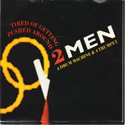 I'm Tired of Getting Pushed Around - Two Men a Drum Machine & a Trumpet