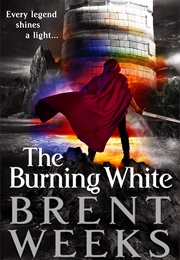 The Burning White (Brent Weeks)