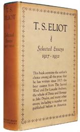 SELECTED ESSAYS, 1917-1932 by T. S. Eliot