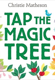 Tap the Magic Tree (Christie Matheson)