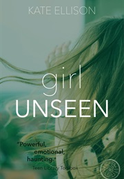Girl Unseen (Kate Ellison)