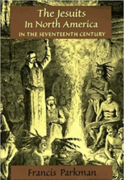 The Jesuits in North America (Francis Parkman)