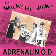 Adrenalin O.D.- Wacky Hi-Jinks of AOD