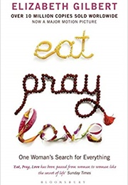 Eat Pray Love (Elizabeth Gilbert)