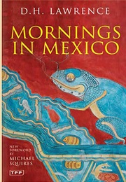 Mornings in Mexico (D.H. Lawrence)