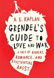 Grendel&#39;s Guide to Love and War (A.E.Kaplan (Virginia))