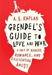 Grendel's Guide to Love and War (A.E.Kaplan (Virginia))