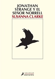 Jonathan Strange Y El Señor Norrell (Susanna Clarke)