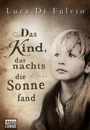 Das Kind, Das Nachts Die Sonne Fand (Luca Di Fulvio)
