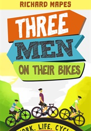 Three Men on Their Bikes (Richard Mapes)