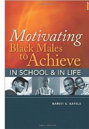 Motivating Black Males to Acheive in School and in Life