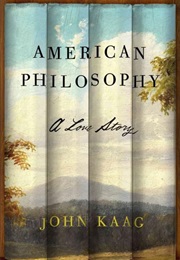 American Philosophy: A Love Story (John Kaag)