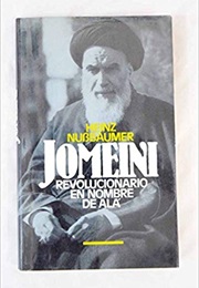 Jomeini, Revolucionario En Nombre De Alá (Henz Nubbaumer)