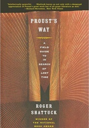 Proust's Way: A Field Guide to 'In Search of Lost Time' (Roger Shattuck)