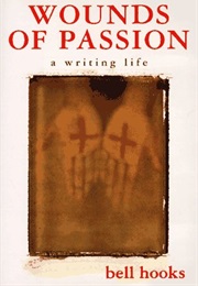Wounds of Passion: A Writing Life (Bell Hooks)